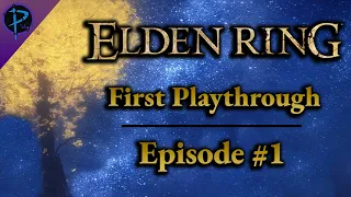 Elden Ring - First Playthrough E01