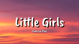 Cameron Diaz -  Little Girls (Lyrics) Locked in a cage with all the rats Tiktok Song