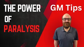 GM Tips - The Power of Paralysis