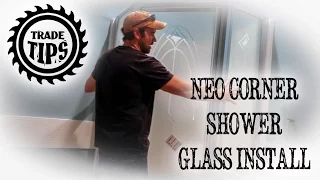 Install Glass Shower Door  for Neo Corner shower- Trade Tips