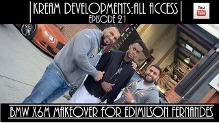 Kream Developments:All access Episode 21 - West Ham FC Edimilson Fernandes BMW X6M makeover! [HD]