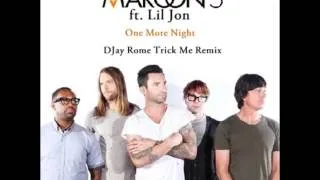 Maroon 5 ft. Lil Jon - One More Night (DJay Rome Trick Me Remix)