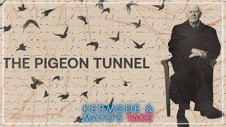 Mark Kermode reviews The Pigeon Tunnel - Kermode and Mayo's Take
