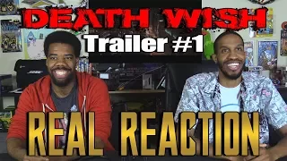 Death Wish Trailer #1....Real Reaction