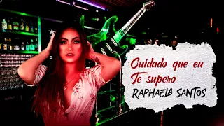 Raphaela Santos A favorita - Cuidado que eu te supero (C/letra)