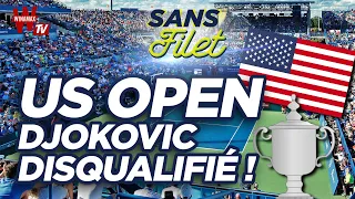 🎾 Tennis US Open 2020 : Novak Djokovic disqualifié ! (Sans Filet)