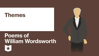 Poems of William Wordsworth (Selected) | Themes