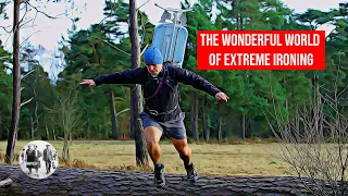 The Wonderful World of Extreme Ironing