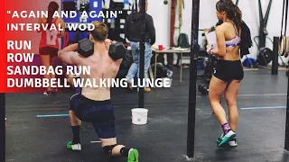 "Again and Again" | Conditioning Interval WOD | Running + Rowing + Sandbag Run + Dumbbell Lunge