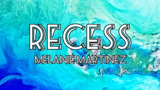 Recess - Melanie Martinez 1 hour loop (lyrics)