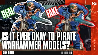 Should You EVER Pirate Games Workshop's Products? A 40K Rant.