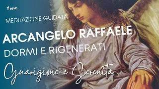 Arcangelo Raffaele meditazione: Dormi profondamente e riposa - riequilibrio - guarigione - serenità