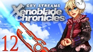 Cry Streams: Xenoblade Chronicles [Session 12] [Full]