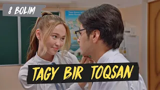 Tagy Bir Toqsan 8 серия