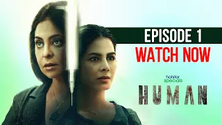 Hotstar Specials Human Episode 1 | Shefali Shah Kirti Kulhari | Now Streaming | DisneyPlus Hotstar