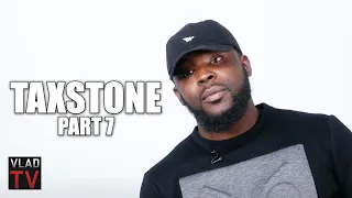 Taxstone: If You Threaten Me, I Believe You, Don't Approach Me Thinking I Don't (Part 7)