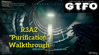 GTFO R3A2 "Purification" Walkthrough