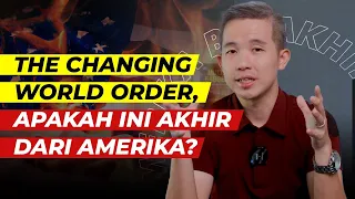 The Changing World Order, Apakah Ini Akhir Dari Amerika?