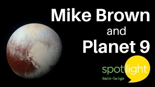 Mike Brown and Planet Nine | practice English with Spotlight