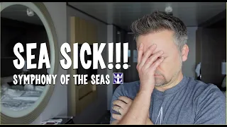 SEA SICK on Royal Caribbean Symphony of the Seas Cruise from Miami to Barcelona