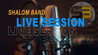 SHALOM BAND LIVE SESSION