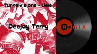 Tunnelvisions - Uele (Deejay Terry Remix)