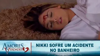 Amores Verdadeiros - Nikki sofre um grave acidente no banheiro (SEM CORTES)