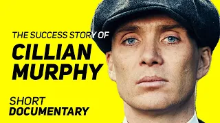 The Success Story of Cillian Murphy - Short Documentary
