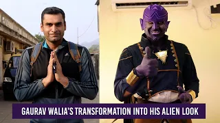 Hero - Gayab Mode On’s Gaurav Walia gives a glimpse of his transformation into an alien