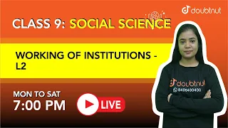 WORKING OF INSTITUTIONS | Class 9 - Social Science | 7 PM class By Anushya Mam | L2