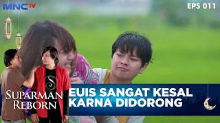 Euis Ternyata Kesal Tadi Didorong Makanya Dibales - SUPARMAN REBORN