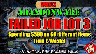 ABANDONWARE (Ep.3) FAILED JOB LOT 3 - Spending $590 at E-Waste for Retro Phones, Smartphones etc