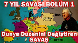 7 Yıl Savaşları, Bölüm 1 | İttifaklar ve Savaşın İlk Yılları