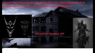 The Penny Way Demon House, Sparks NV ( Researching The Paranormal S1E09 )  #Paranormalinvestigation
