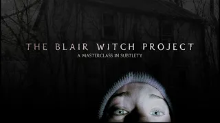 The Blair Witch Project - A Masterclass in Subtlety