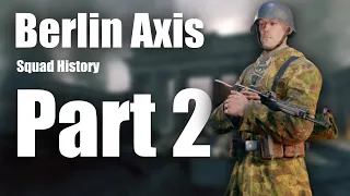 Axis Berlin Part 2 - Enlisted Squad History