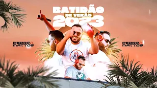 BATIDÃO DE VERÃO 2023 - DJ PEDRO MATTOS