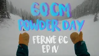 Fernie BC EP 4| 60 CM POWDER DAY!!