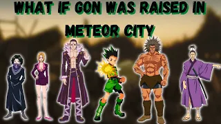 what if Gon was raised in Meteor City full story