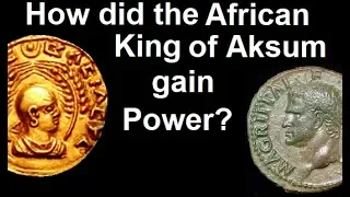 How did the African King of Aksum gain Power?