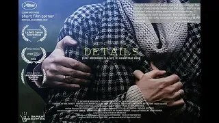 Детали  Details. Короткометражный фильм. 2018 Cannes Le Petit film festival.