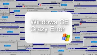 Windows CE Crazy Error (read description)