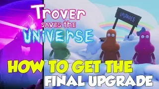 Trover Saves The Universe How To Get The Final Upgrade
