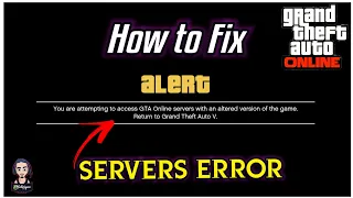 GTA 5 - How To FIX "Error" You Are Attempting to Access GTA ONLINE Server with an Altered version"