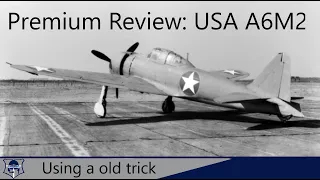 War Thunder: Premium Review. USA A6M2 Zero. Utilising an Old Trick