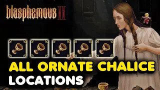 Blasphemous 2 All ORNATE CHALICE Locations (All Max Health Upgrades)