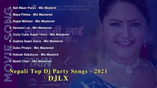 Nepali Top Dj Party Songs - 2021 || DJLX || New Nepali Movie Songs 2021 || Nepali Movie SOngs 2021