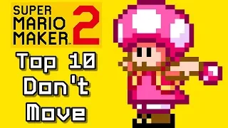 Super Mario Maker 2 Top 10 DON'T MOVE COURSES (Switch)