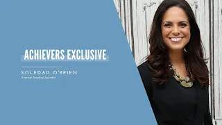 Achievers Exclusive: Soledad O'Brien