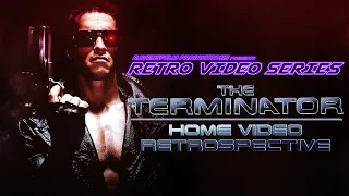 Retro Video Series: The Terminator Home Video Retrospective